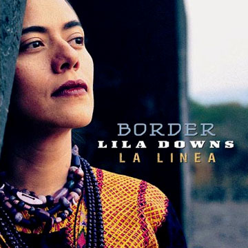 Border - La Linea - Lila Downs - 2001